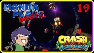 Suck on my JET FUEL, Cortex! | Manda Plays Badly: Crash Bandicoot N. Sane Trilogy  Ep. 19