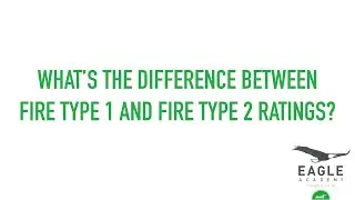 What's the Difference Between Fire Type 1 and Fire Type 2 Ratings?