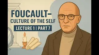 Michel Foucault | The Culture of the Self &ndash; Part 7 | میشل فوکو | خود کی ثقافت | UC Berkeley 1983