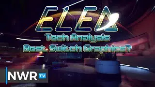ELEA: Paradigm Shift - Tech Analysis - Best Graphics on Switch?