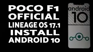 Poco F1 | Install Official Lineage OS 17.1 | Android 10
