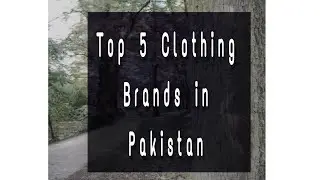 Top 5  female clothing brands in Pakistan