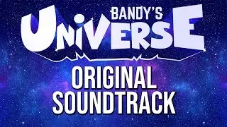 Bandy's Universe: Full OST