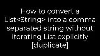 Java :How to convert a List String into a comma separated string without iterating List explicitly