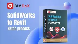 Batch process in solidworks to revit use case