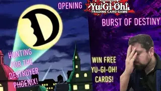 Hunting For Destroyer Phoenix! Opening Yu-Gi-Oh! Burst of Destiny! AND A NEW GIVEAWAY!