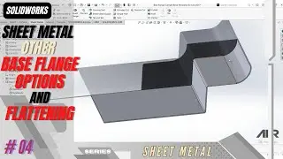 Other Base Flange Options & Flattening | Sheet Metal | Solidworks Tutorial Stage #04 Eng - AER Int.