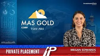 MAS Gold Corp (TSXV:MAS) Raising up to $2 million through two non-brokered Private Placements