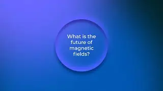What is the future of magnetic fields?