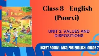Class 8 English Poorvi Unit 2 | Values and Dispositions 🌟 | Full Explanation
