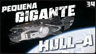 PEQUENA GIGANTE! CONSEGUIMOS NOSSA HULL-A!  3.24 - STAR CITIZEN