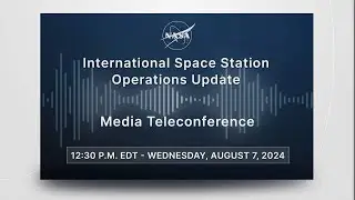 International Space Station Operations Update Media Teleconference
