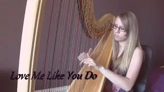 Ellie Goulding - Love Me Like You Do (harp cover) [Fifty Shades Of Grey]