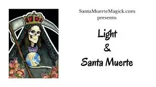 Light and Santa Muerte