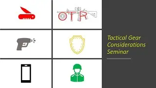 Tactical Gear Considerations Educational Seminar