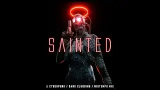Cyberpunk / Dark Clubbing / Midtempo Mix 