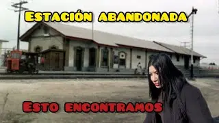 ENTRAMOS A UNA ESTACION ABANDONA EN BERMEJILLO DGO