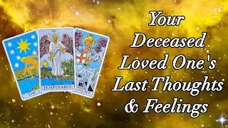 💙🕊️ Your Deceased Loved One's Last Feelings & Thoughts (of You) 🕊️💙 Timeless Pick a Card Reading ✨