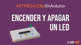 Encender y apagar un LED - ATMEGA328p sin Arduino.