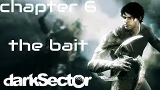 They Have Range Now? | Dark Sector Chapter 6: The Bait