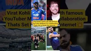 Virat Kohli Teams Up with famous YouTuber MrBeast for Collaboration Thats Set to Break the Internet💥