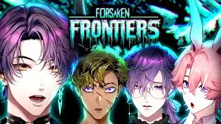 【HORROR COLLAB】 Playing Forsaken Frontiers w/ @UkiVioleta  @VantacrowBringer  @RoyChiato
