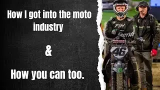 How I got into the motocross industry, and how you can to.