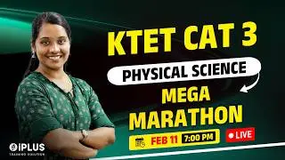 KTET MEGA MARATHON JAN'26 | CATEGORY 3 PHYSICAL SCIENCE - ULTIMATE REVISION 🎯 iPlus TS