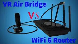 Лучший вариант для Quest 2 PC VR Gaming? VR Air Bridge против Wifi 6 Router