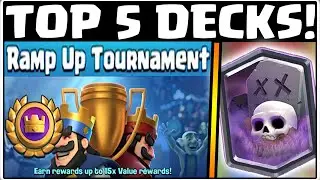 TOP 5 RAMP UP TOURNAMENT DECKS | CLASH ROYALE | RAMP UP TOURNAMENT!