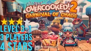 Overcooked 2 Carnival of Chaos Level 3-1 3 players 4 Stars   2964 Score YAY!
