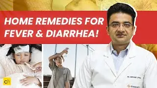 Are You Having Fever & Diarrhea? This Video Is For You - Know Home Remedies | Credihealth