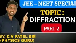 DIFFERECTION IN GUJARATI | JEE-NEET | GUJCET | CLASS12 PHYSICS NCERT | CH 10 WAVE OPTICS |GSEB BOARD