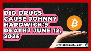 Did Drugs Cause Johnny Hardwick's Death? June 12, 2025 | Mind Over Substance
