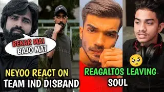 Neyoo On Team Ind Disband | Regaltos Leaving Soul | Ghatak Angry Reply To Sid