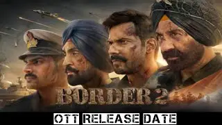 Border 2 OTT Release Date|Border 2 Full Movie OTT Release Date|Border 2 Movie OTT Pe Kab Aayegi