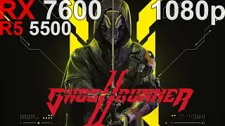 Ghostrunner 2 - RX 7600 Ryzen 5 5500