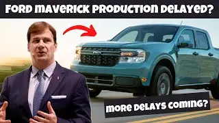 2023 Ford Maverick Production Date Pushed Back! More Delays!