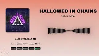 Fahmi Mbel - Hallowed in Chains (Official Audio)