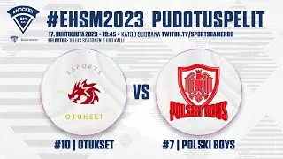 [6v6/FI] eHSM 2023 RO16: OTUKSET vs. Polski Boys (Games 1-5)