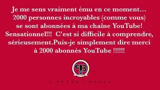 MERCI POUR 2000 ABONN&Eacute;S YOUTUBE
