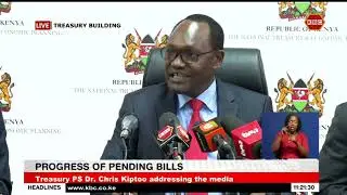 LIVE: Treasury PS Kiptoo: Pending bills verification committee will present 1st report by March 2024