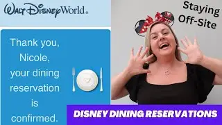 DISNEY DINING RESERVATIONS | JULY 23 | STAYING OFF-SITE | PARTY OF 10 | WHAT RESTAURANTS DID WE BOOK