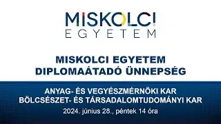 Diplomaátadó ünnepség: Anyag- és Vegyészmérnöki Kar, Bölcsészet- és Társadalomtudományi Kar