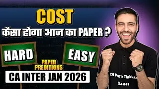 Cost Paper Prediction CA Inter Jan 26 Cost Paper Hard or easy ? By CA Pratik