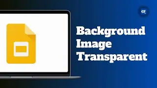 How to Make a Background Image Transparent in Google Slides