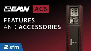 EAW AC6: Part 1 | In-Depth Look at Features & Accessories