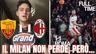 IL MILAN NON PERDE MAI MA...ROMA SPRECONA MA MIGLIORATA | ROMA 1-MILAN 1