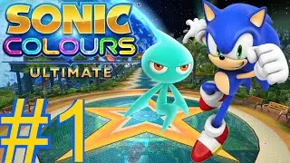 SONIC COLORS IS BACK! | Sonic Colors Ultimate Let's Play - Part 1