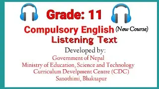 Class 11|| Compulsory English Listening🎧️Text Developed by CDC in 2077 BS||New Course||All 20 Units